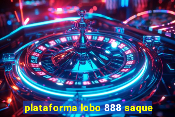 plataforma lobo 888 saque